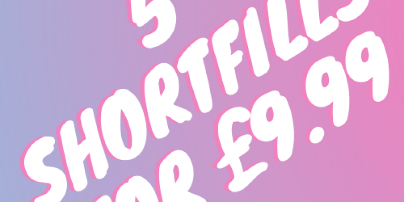 Any 5x 50ml Shortfills – £9.99