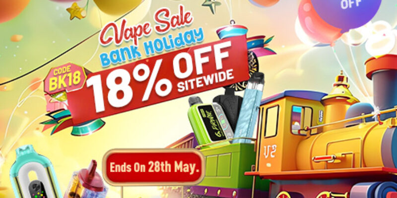 18% OFF Sitewide For Bank Holiday Vape Sale