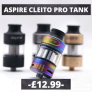 Aspire Cleito Pro Tank – £12.99