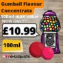 Gumball Flavour Concentrates 100ml – £10.99