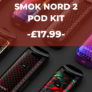 SMOK Nord 2 Pod Starter Kit – £17.99