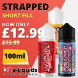 Strapped 100ml Shortfill E Liquid – £12.99