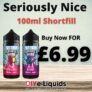 Seriously Nice 100ml Shortfill E Liquid – £6.99