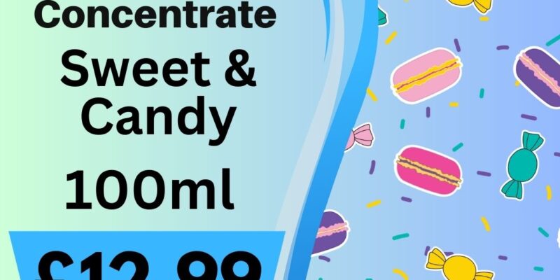 Sweet & Candy Flavour Concentrates 100ml – £12.99